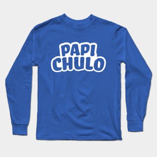 Papi Chulo Long Sleeve T-Shirt